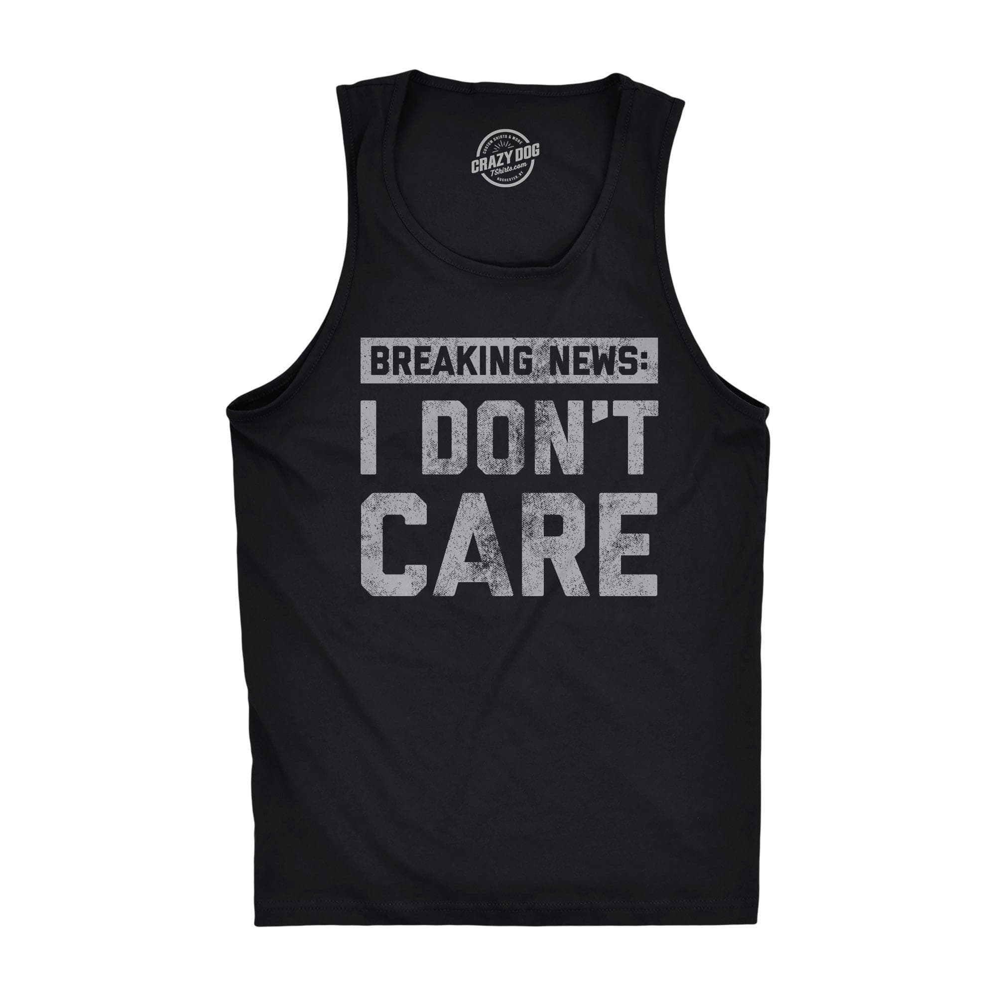 Breaking News I Don't Care Men's Tank Top - Crazy Dog T-Shirts