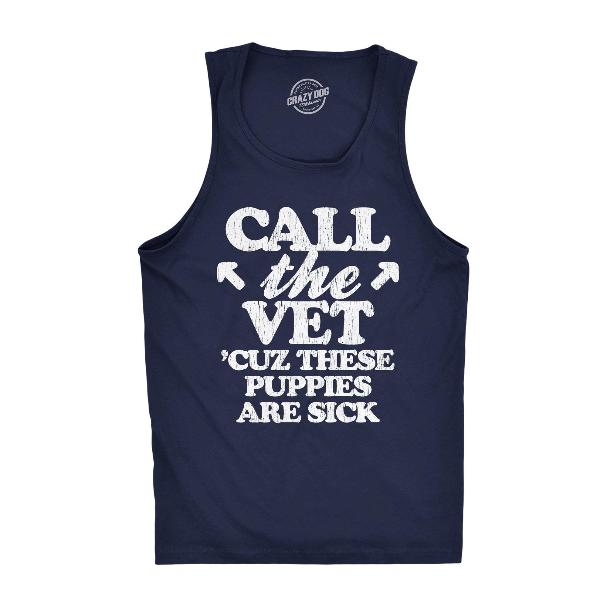 Call The Vet Cuz These Puppies Are Sick Men's Tank Top - Crazy Dog T-Shirts
