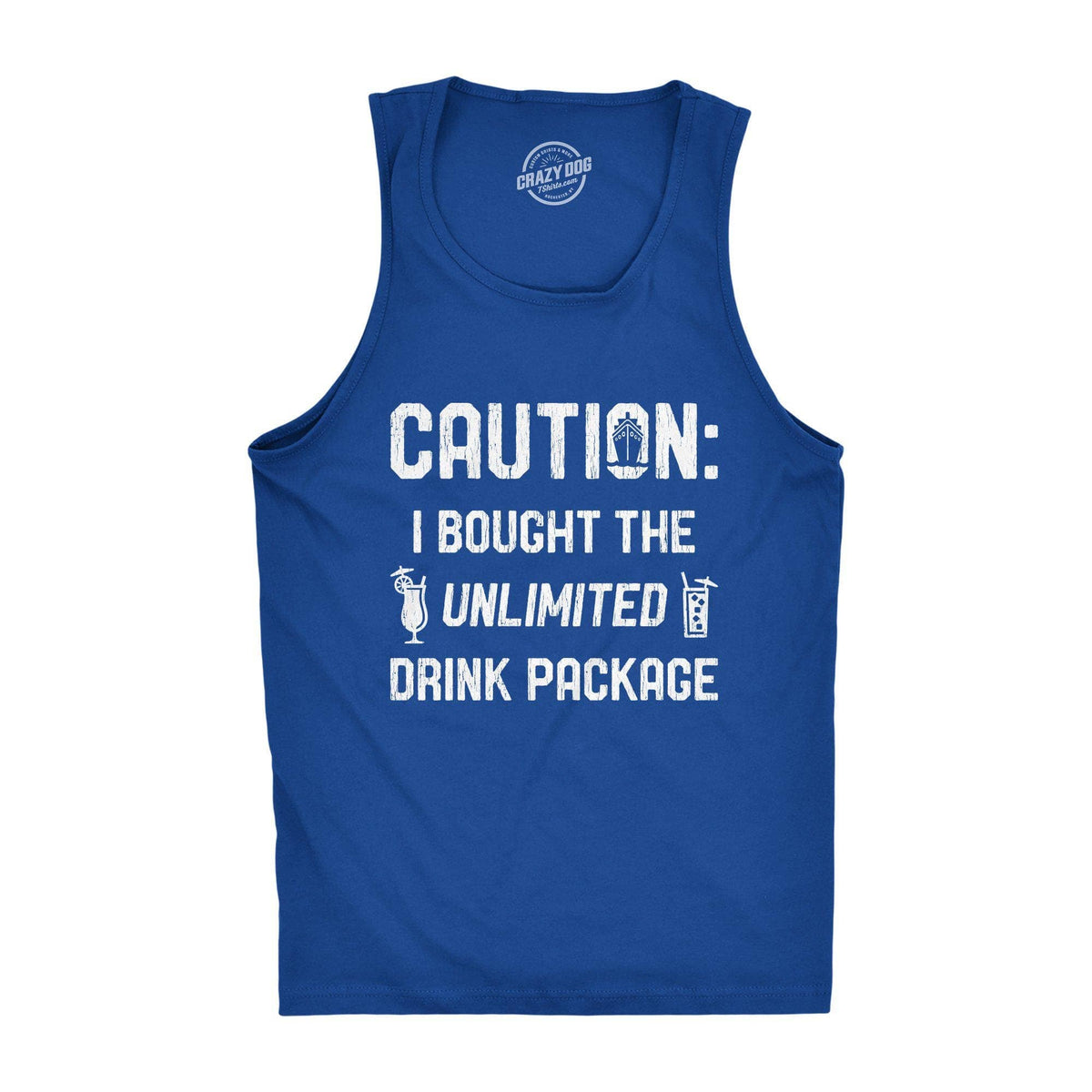 Caution I Bought The Unlimited Drink Package Men&#39;s Tank Top - Crazy Dog T-Shirts