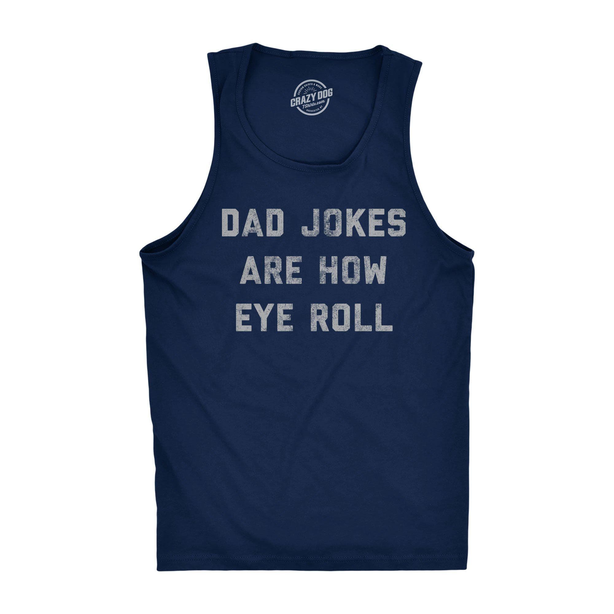 Dad Jokes Are How Eye Roll Men's Tank Top - Crazy Dog T-Shirts