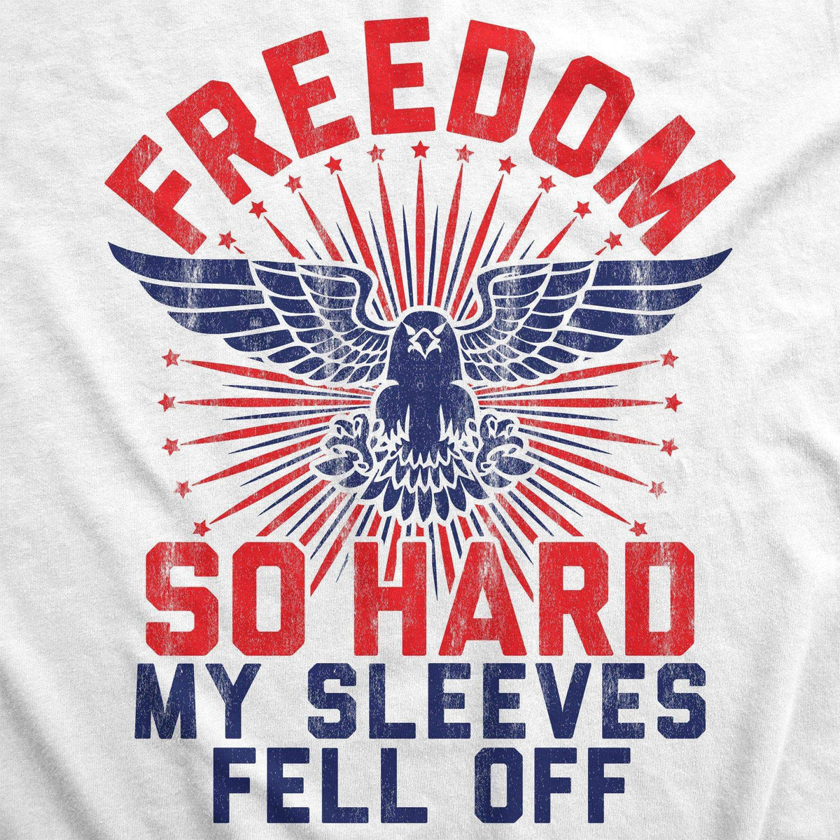 Freedom So Hard My Sleeves Fell Off Men&#39;s Tank Top  -  Crazy Dog T-Shirts