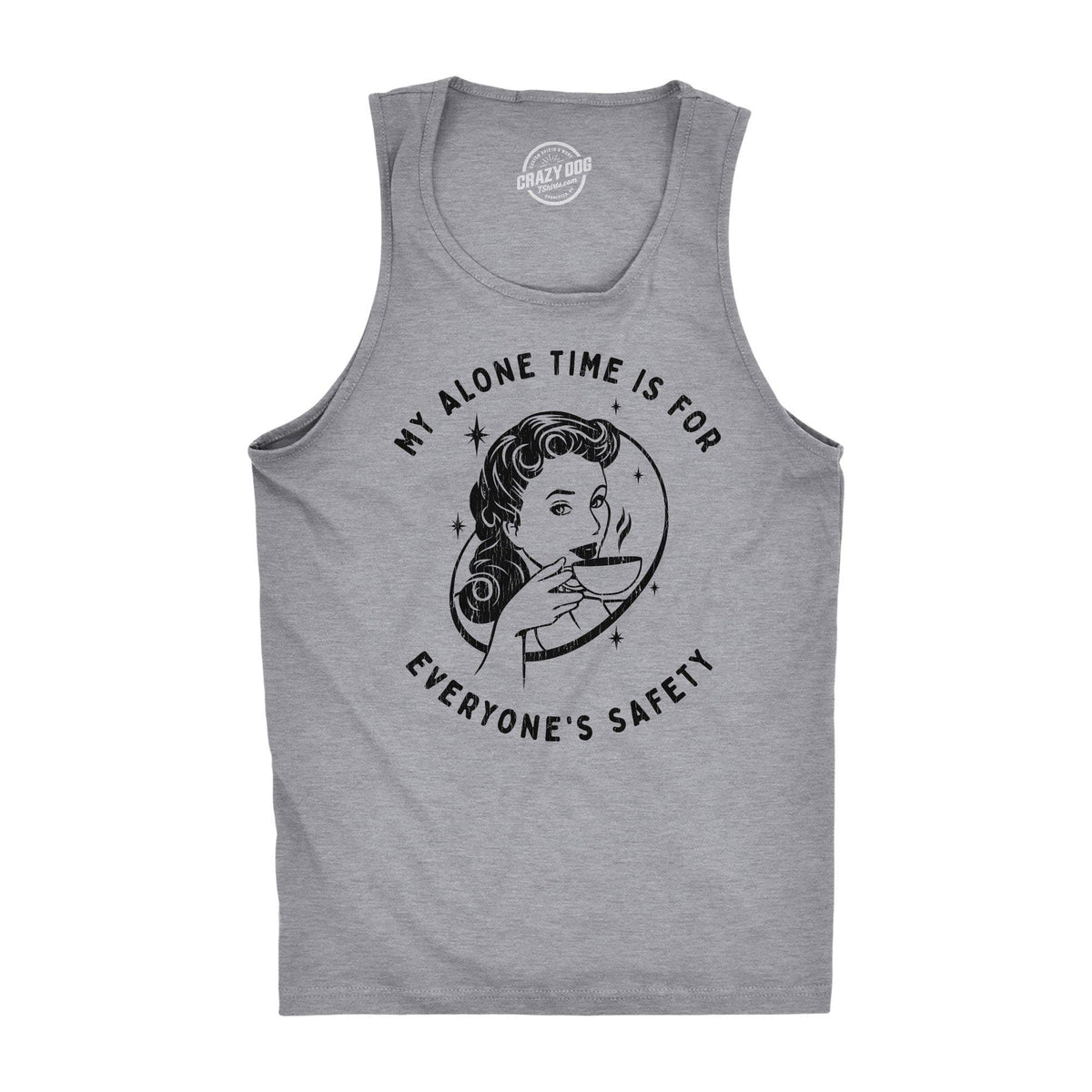 My Alone Time Is For Everyones Safety Men&#39;s Tank Top - Crazy Dog T-Shirts