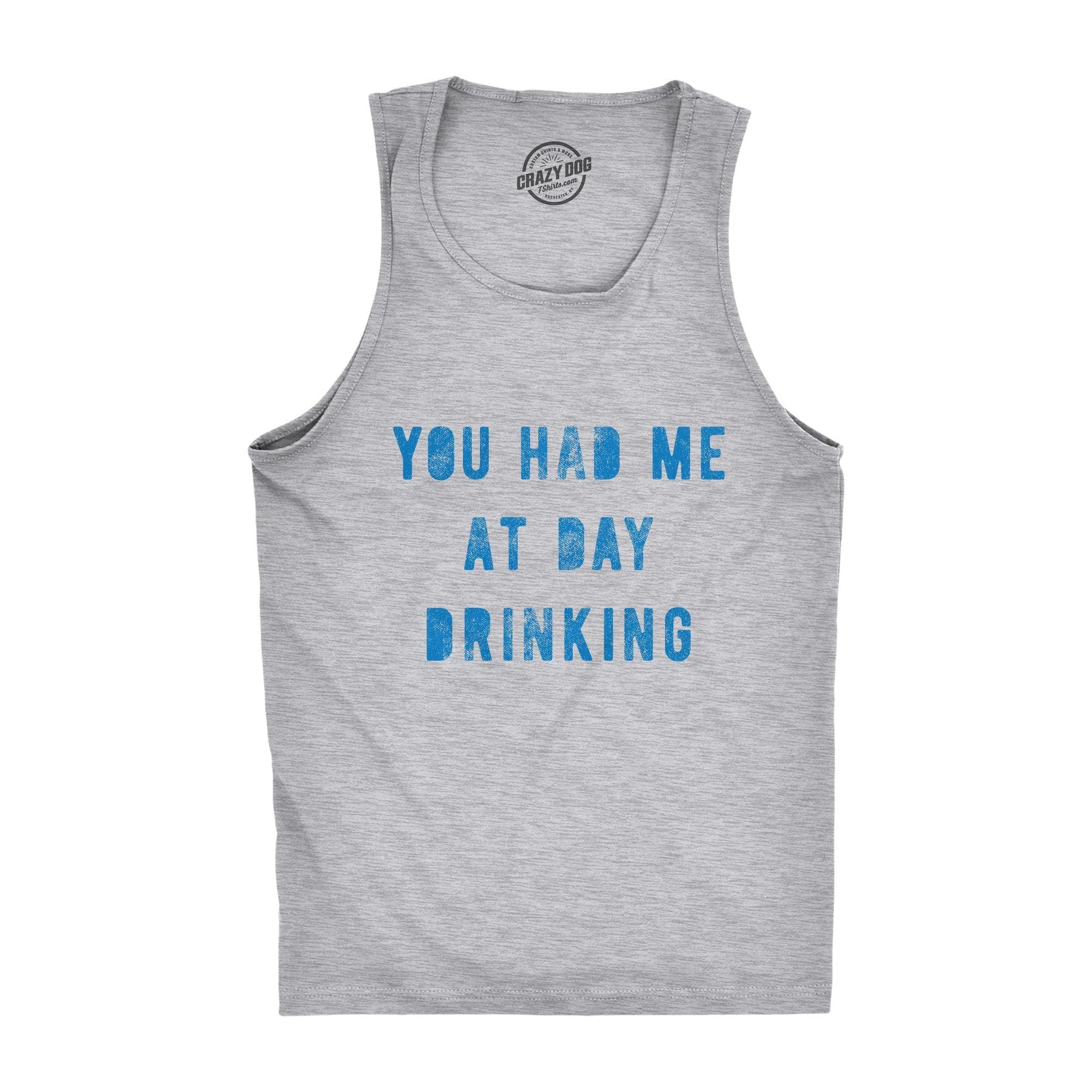 You Had Me At Day Drinking Men's Tank Top - Crazy Dog T-Shirts