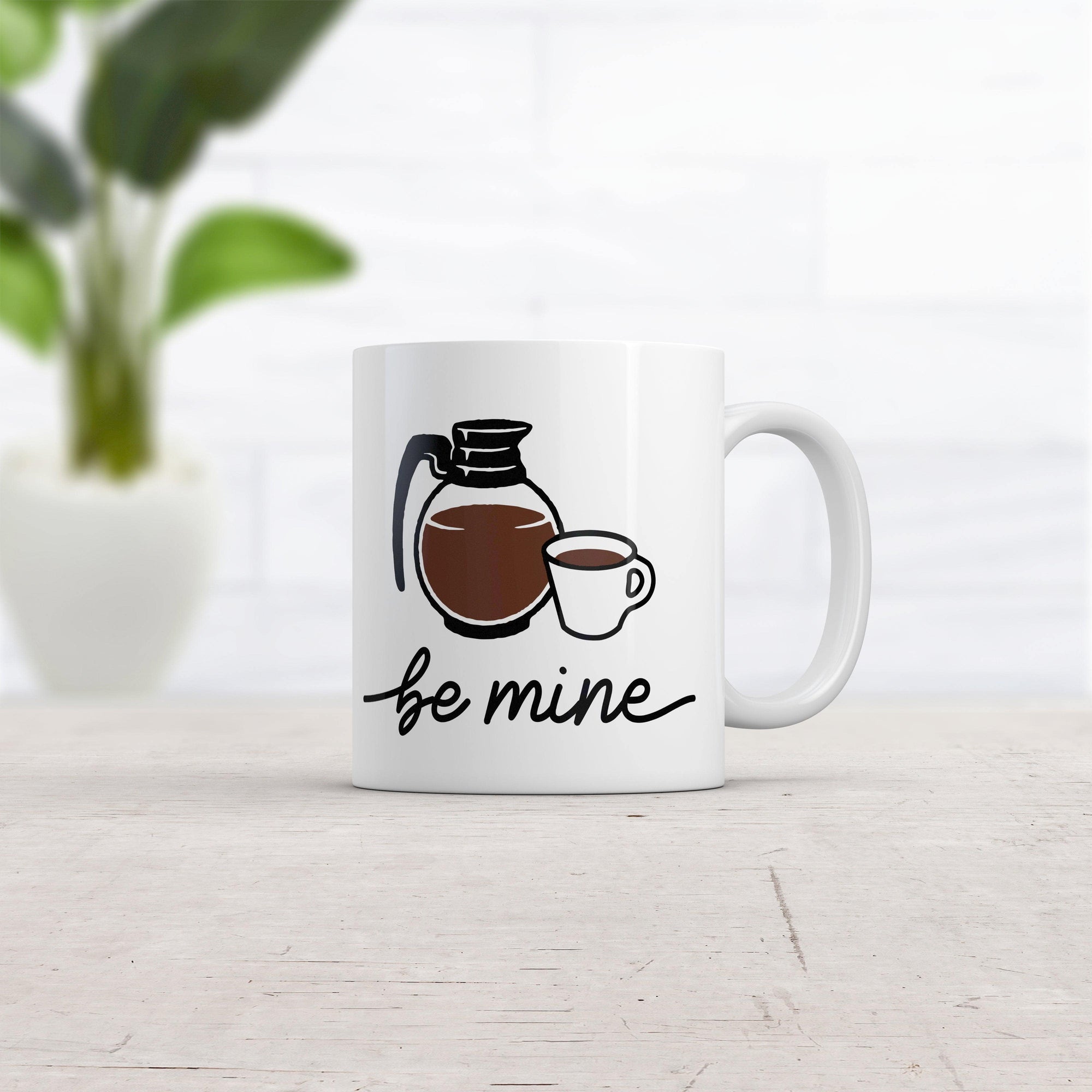 Be Mine Coffee Mug Funny Caffeine Lovers Coffee Pot Graphic Novelty Cup-11oz  -  Crazy Dog T-Shirts