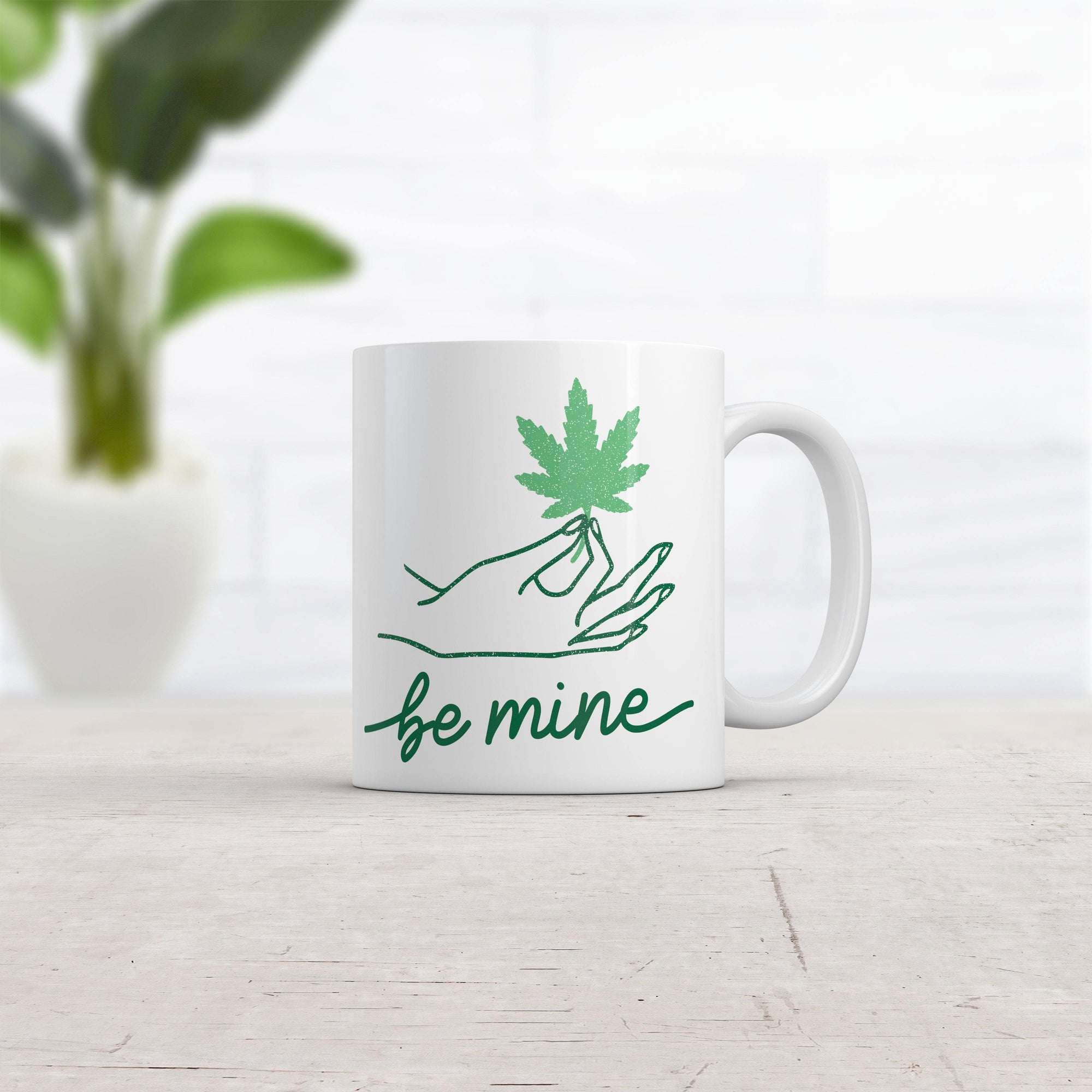 Be Mine Pot Leaf Mug Funny 420 Lovers Weed Graphic Novelty Coffee Cup-11oz  -  Crazy Dog T-Shirts