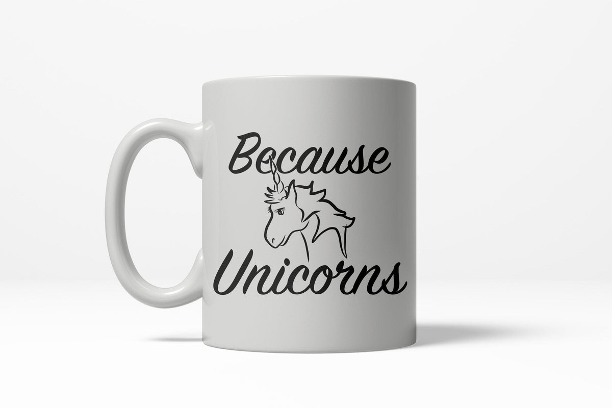 Because Unicorns Mug - Crazy Dog T-Shirts