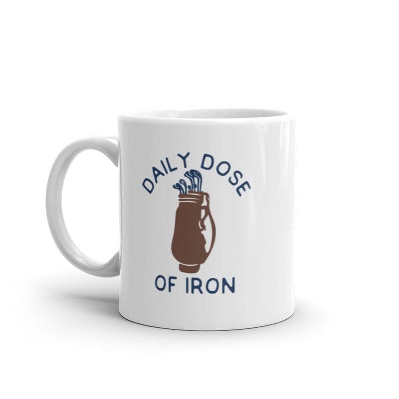 Daily Dose Of Iron Mug Funny Sarcastic Golf Lovers Club Bag Graphic Novelty Coffee Cup -11oz  -  Crazy Dog T-Shirts