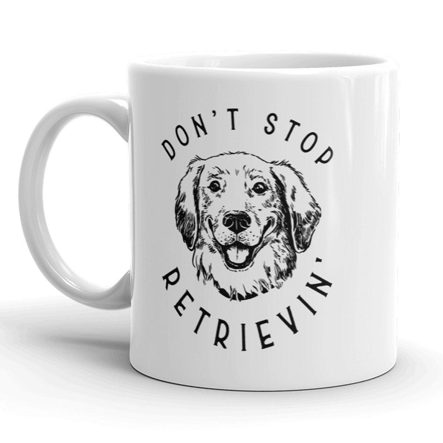 Don’t Stop Retrievin Mug - Crazy Dog T-Shirts