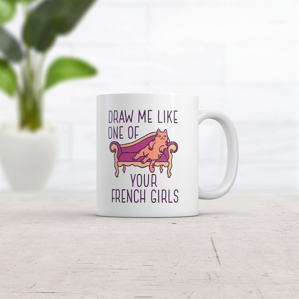 Draw Me Like One Of Your French Girls Mug Funny Kitty Cat Joke Graphic Novelty Coffee Cup-11oz  -  Crazy Dog T-Shirts