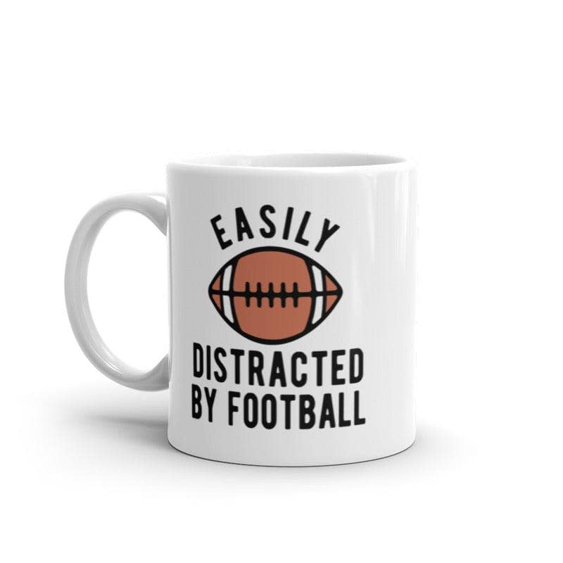 Easily Distracted By Football Mug Funny Sarcastic Foot Ball Lovers Novelty Coffee Cup-11oz  -  Crazy Dog T-Shirts
