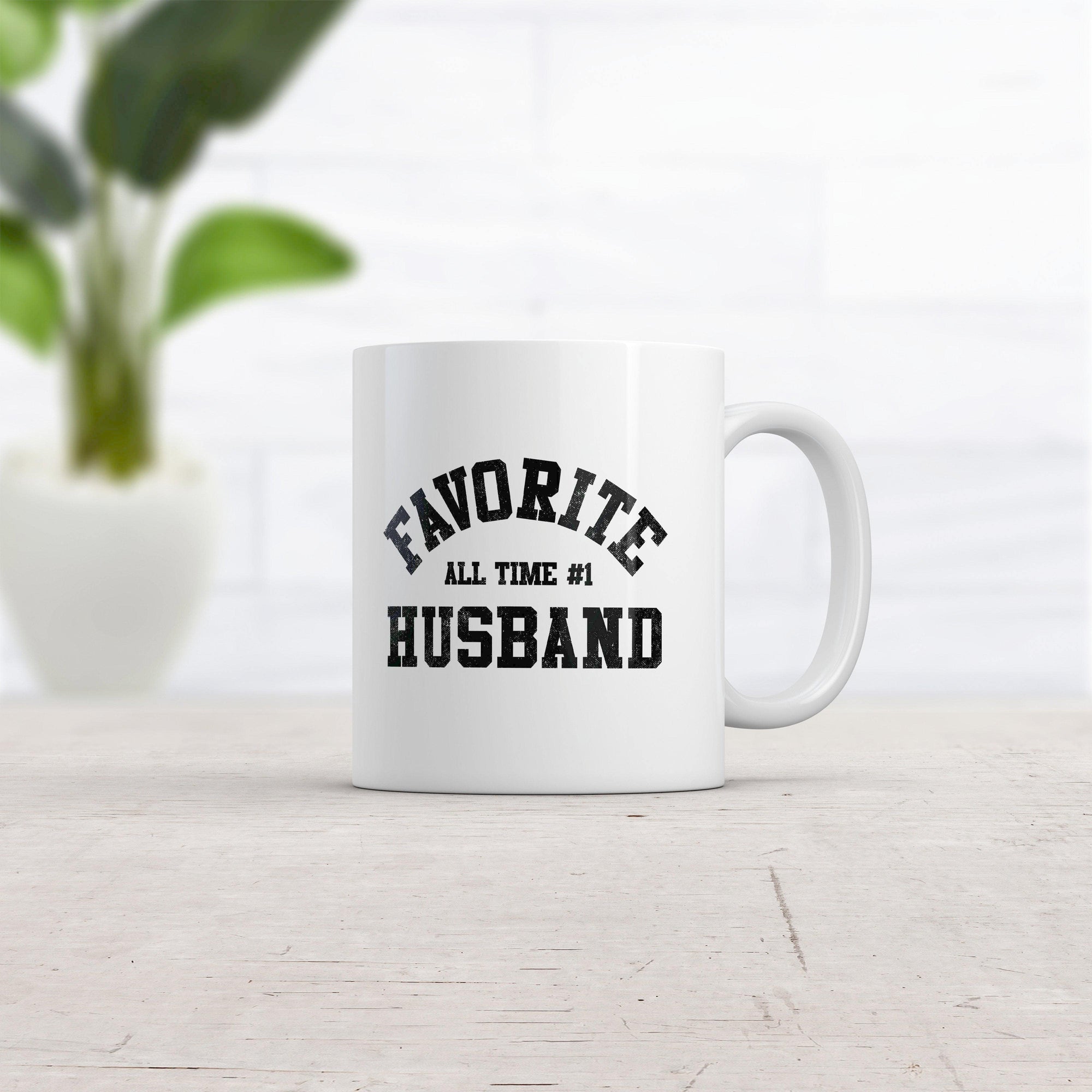 Favorite All Time Husband Mug Funny Sarcastic Married Graphic Novelty Coffee Cup-11oz  -  Crazy Dog T-Shirts
