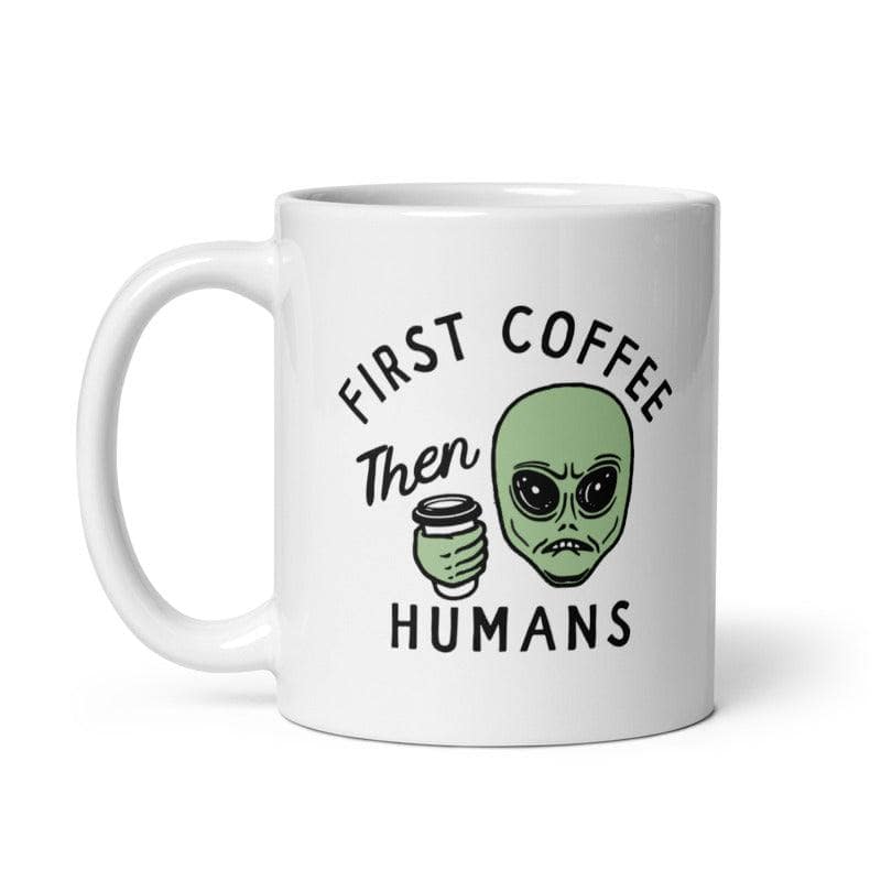 First Coffee Then Humans Mug  -  Crazy Dog T-Shirts