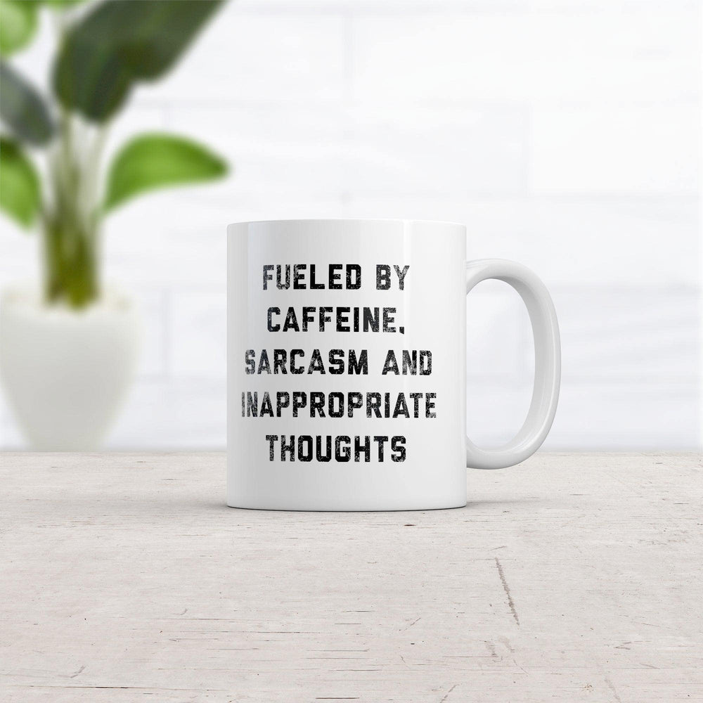 Fueled By Caffeine Sarcasm And Inappropriate Thoughts Mug  -  Crazy Dog T-Shirts