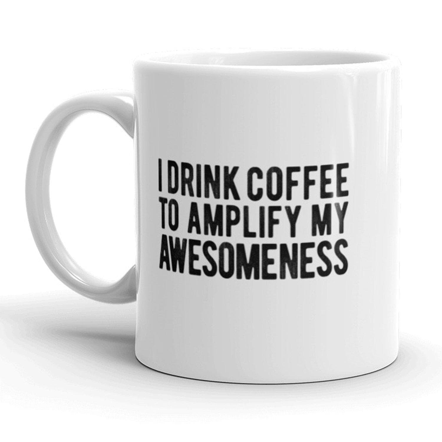I Drink Coffee To Amplify My Awesomeness Mug - Crazy Dog T-Shirts