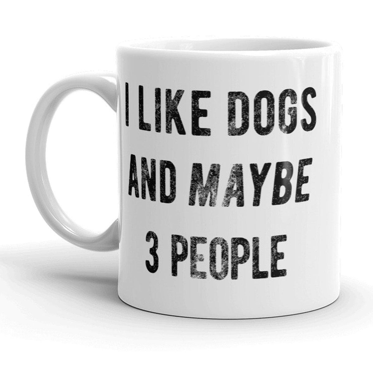 I Like Dogs And Maybe 3 People Mug - Crazy Dog T-Shirts