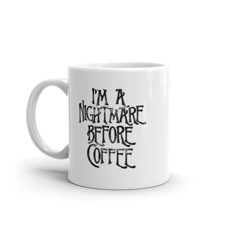 Im A Nightmare Before Coffee Mug Funny Halloween Movie Novelty Cup-11oz  -  Crazy Dog T-Shirts