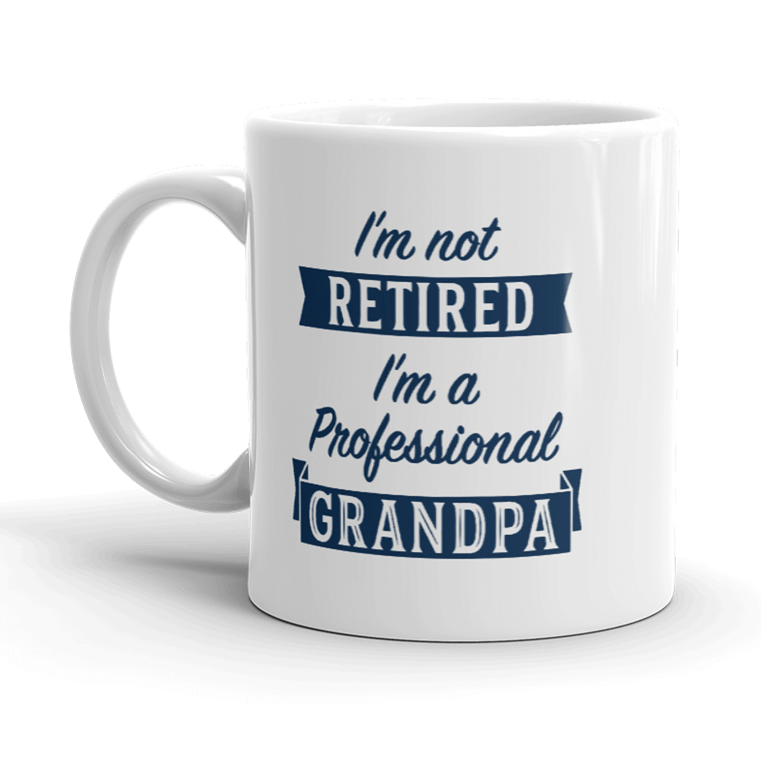 Im Not Retired Im A Professional Grandpa Mug Funny Papa Fathers Day Coffee Cup-11oz  -  Crazy Dog T-Shirts