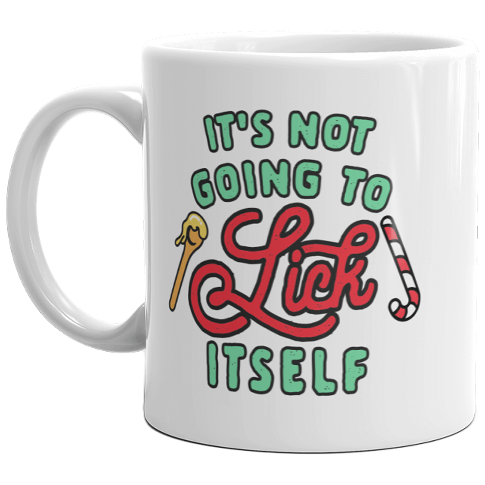 It's Not Going To Lick Itself Mug Funny Christmas Candycane Coffee Cup-11oz  -  Crazy Dog T-Shirts