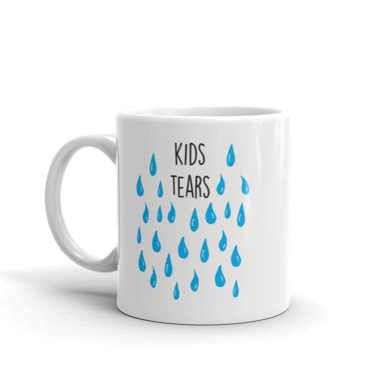 Kids Tears Mug Funny Parenting Adulting Babysitter Teacher Gift Novelty Coffee Cup-11oz  -  Crazy Dog T-Shirts