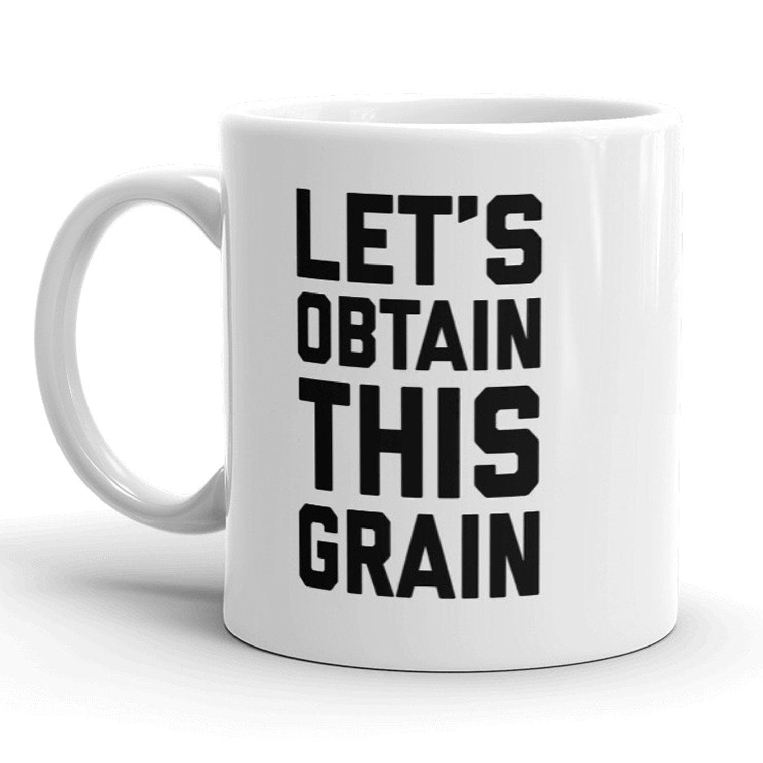 Lets Obtain This Grain Mug - Crazy Dog T-Shirts