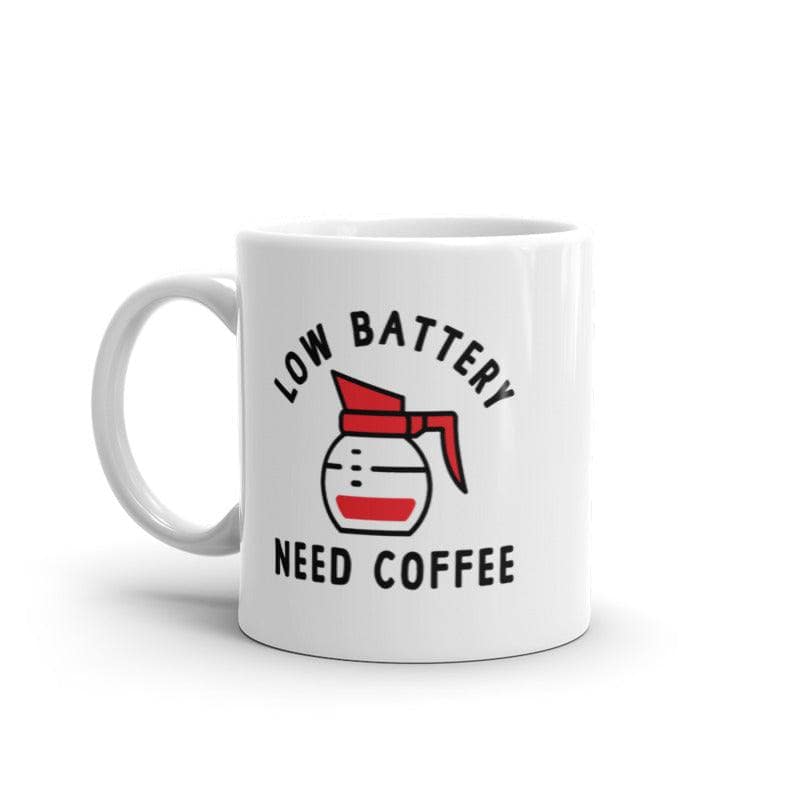 Low Battery Need Coffee Mug Funny Sarcastic Low Power Bar Novelty Cup-11oz  -  Crazy Dog T-Shirts
