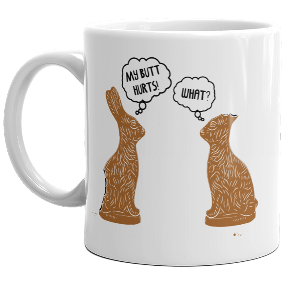 My Butt Hurts Mug Funny Easter Sunday Chocolate Bunny Rabbit Sarcastic Coffee Cup-11oz  -  Crazy Dog T-Shirts