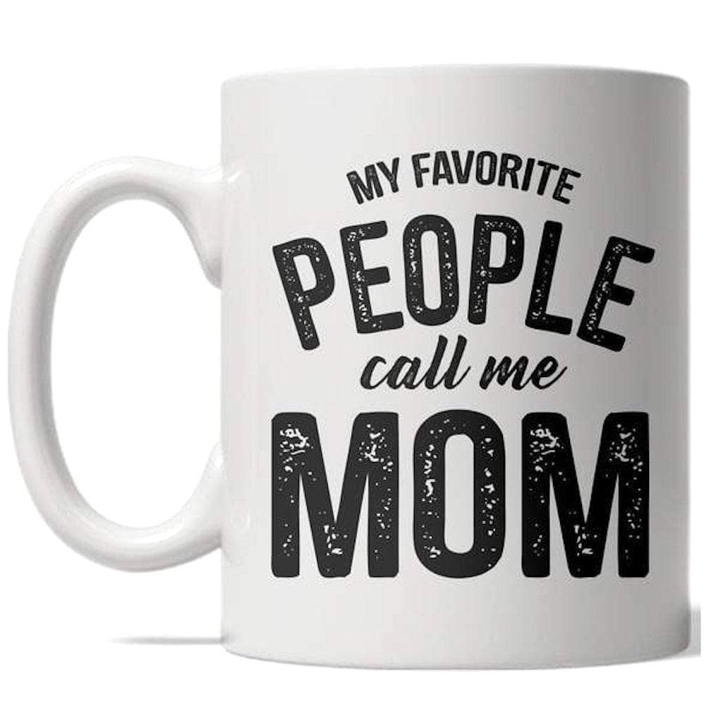 My Favorite People Call Me Mom Mug  -  Crazy Dog T-Shirts