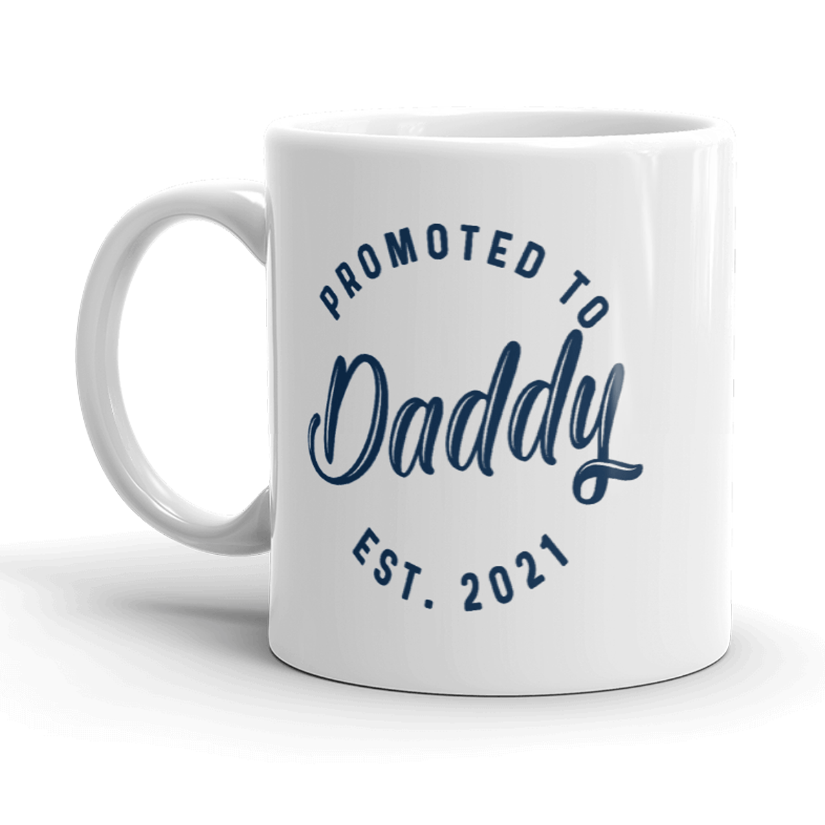 Promoted To Daddy 2021 Mug Funny New Baby Family Graphic Coffee Cup-11oz - Crazy Dog T-Shirts