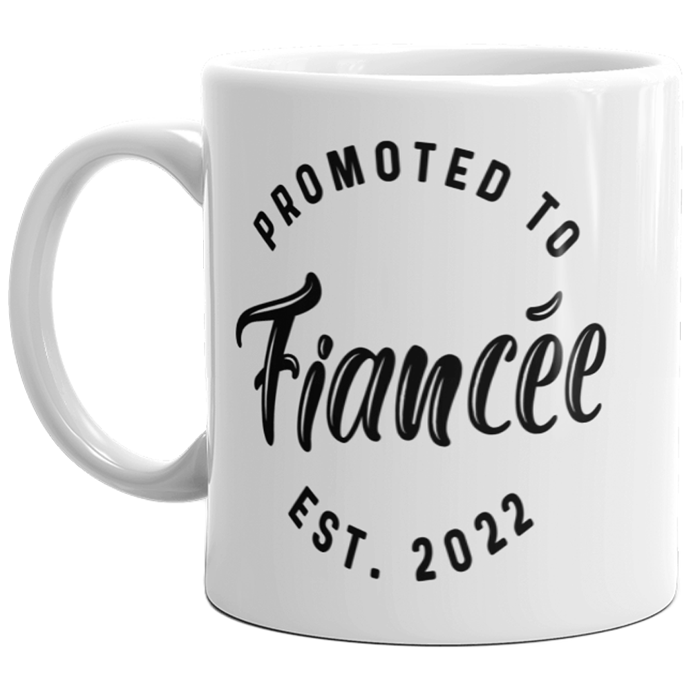 Promoted To Fiancee 2022 Mug Funny Family Wedding Announcement Coffee Cup-11oz  -  Crazy Dog T-Shirts