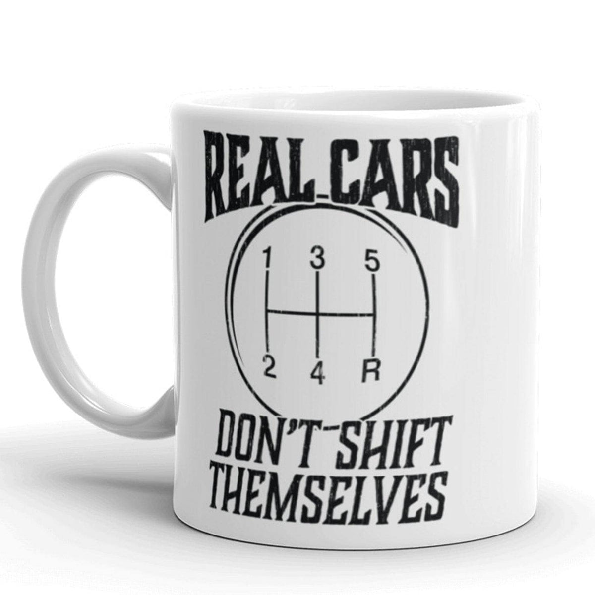 Real Cars Don&#39;t Shift Themselves Mug  -  Crazy Dog T-Shirts