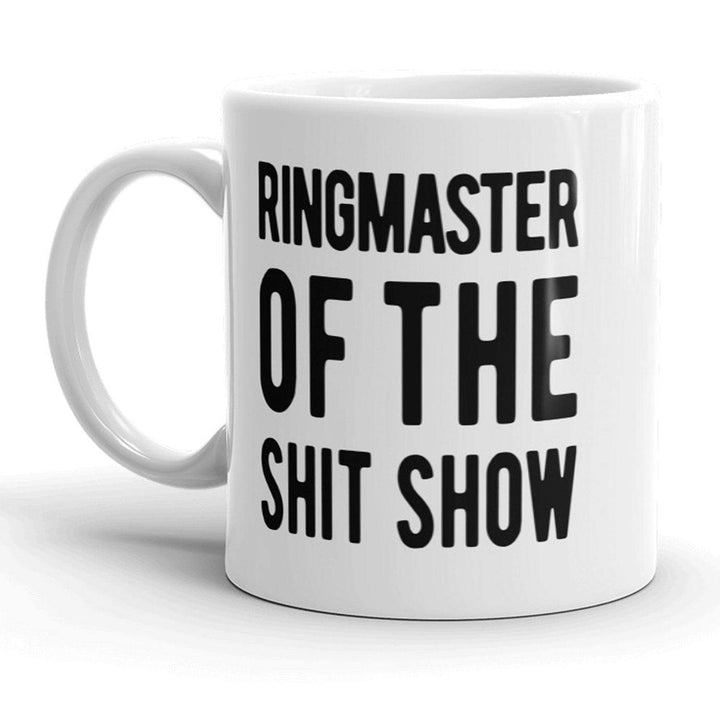 Ringmaster Of The Shit Show Mug  -  Crazy Dog T-Shirts