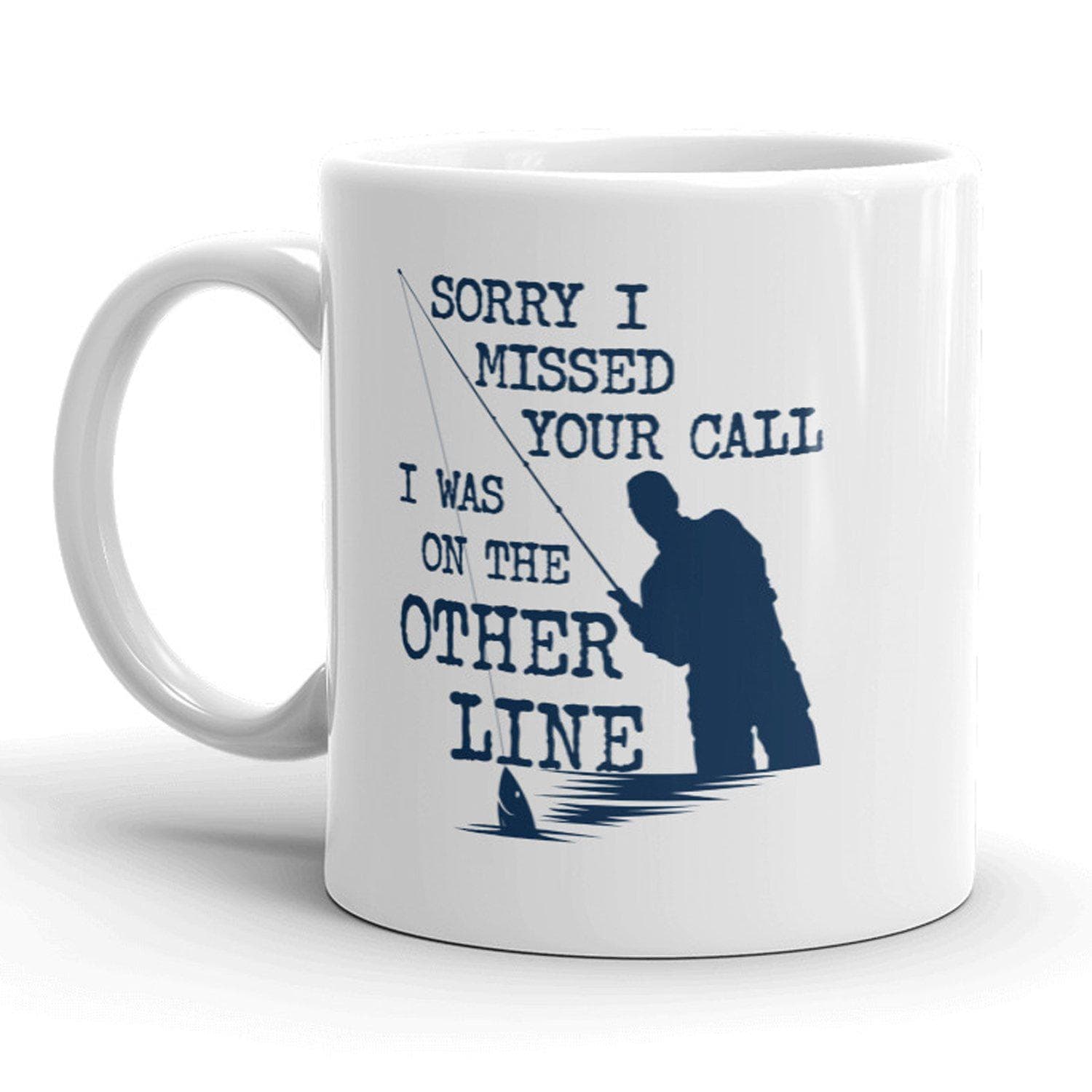 Sorry I Missed Your Call I Was On The Other Line Mug - Crazy Dog T-Shirts