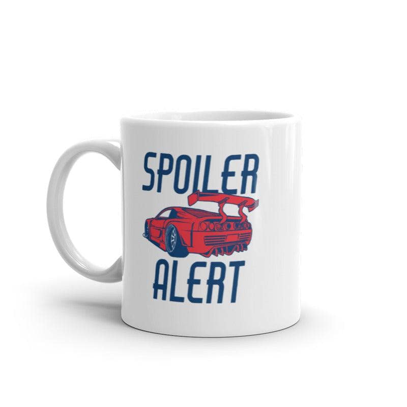Spoiler Alert Mug Funny Sarcastic Fast Car Guy Joke Graphic Novelty Coffee Cup-11oz  -  Crazy Dog T-Shirts