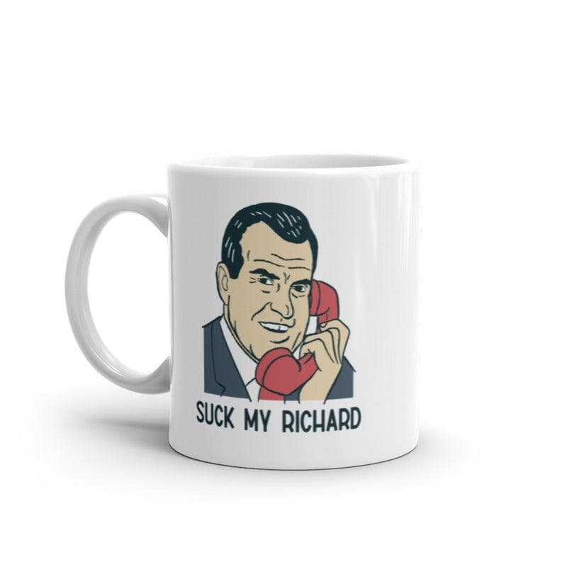 Suck My Richard Mug Funny Offensive Sex Joke Nixon Graphic Novelty Coffee Cup-11oz  -  Crazy Dog T-Shirts