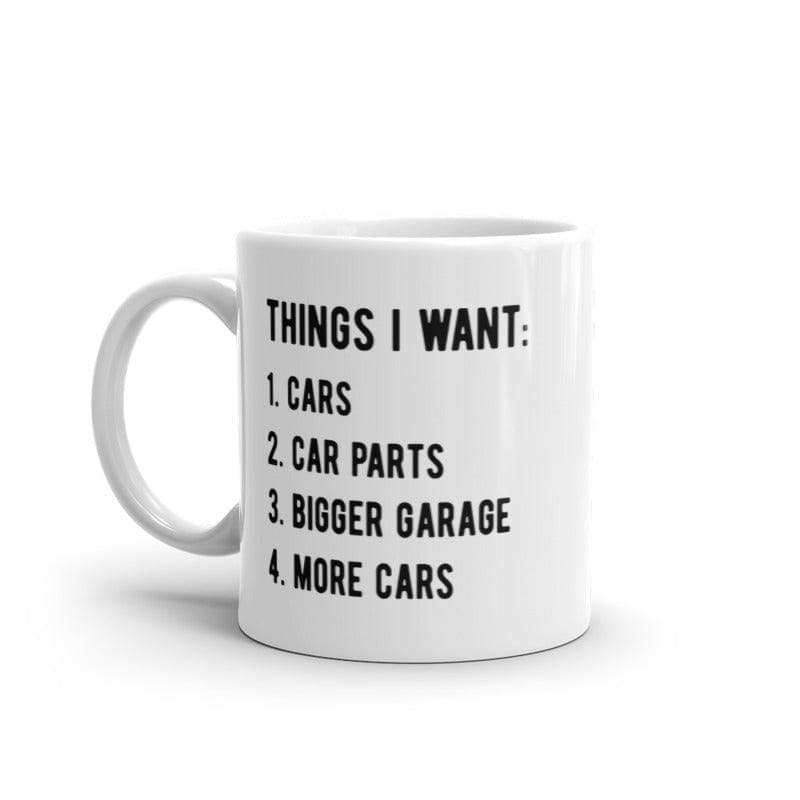 Things I Want List Car Mug Funny Car Guy Mechanic Wishlist Graphic Novelty Coffee Cup-11oz  -  Crazy Dog T-Shirts