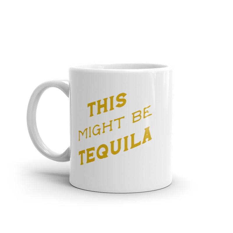 This Might Be Tequila Mug  -  Crazy Dog T-Shirts