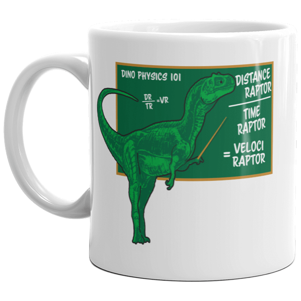 Velociraptor Mug Funny Math Dinosaur Sarcastic Coffee Cup-11oz  -  Crazy Dog T-Shirts