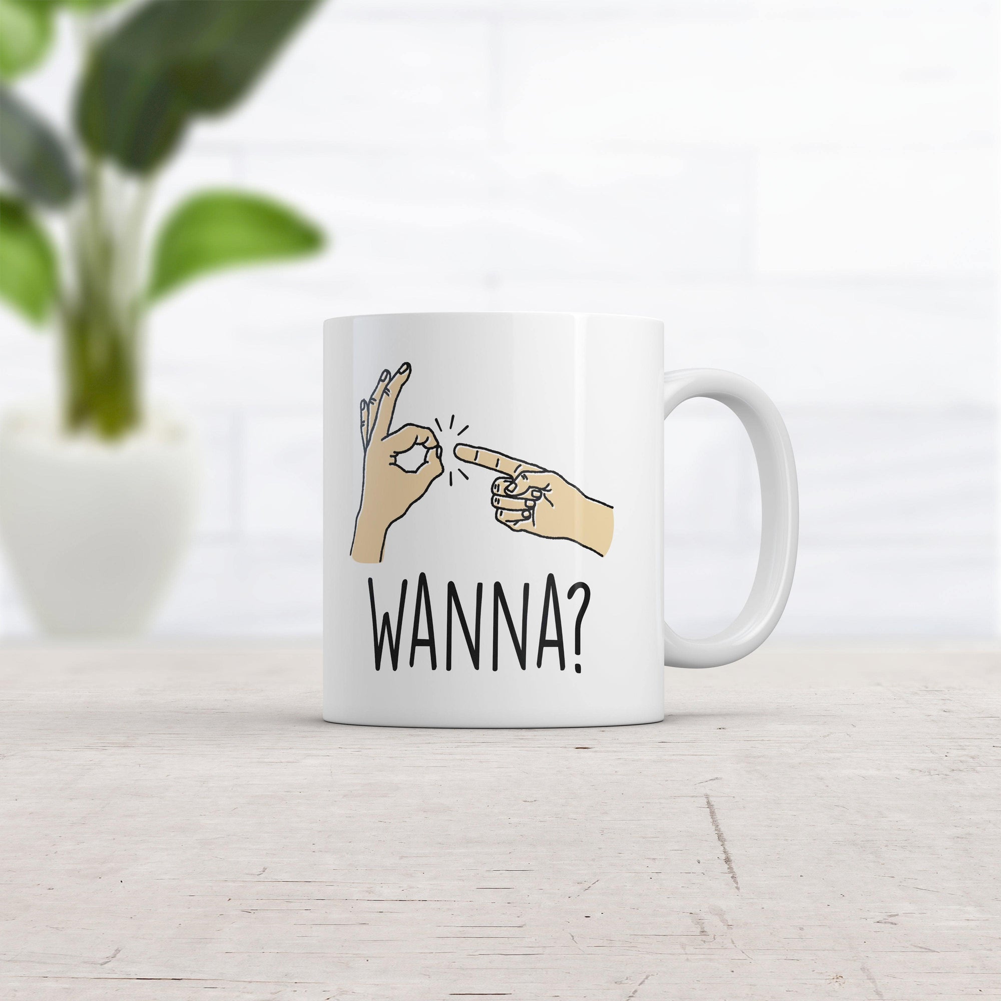 Wanna Finger Bang Mug Funny Offensive Sex Joke Hands Graphic Novelty Coffee Cup-11oz  -  Crazy Dog T-Shirts