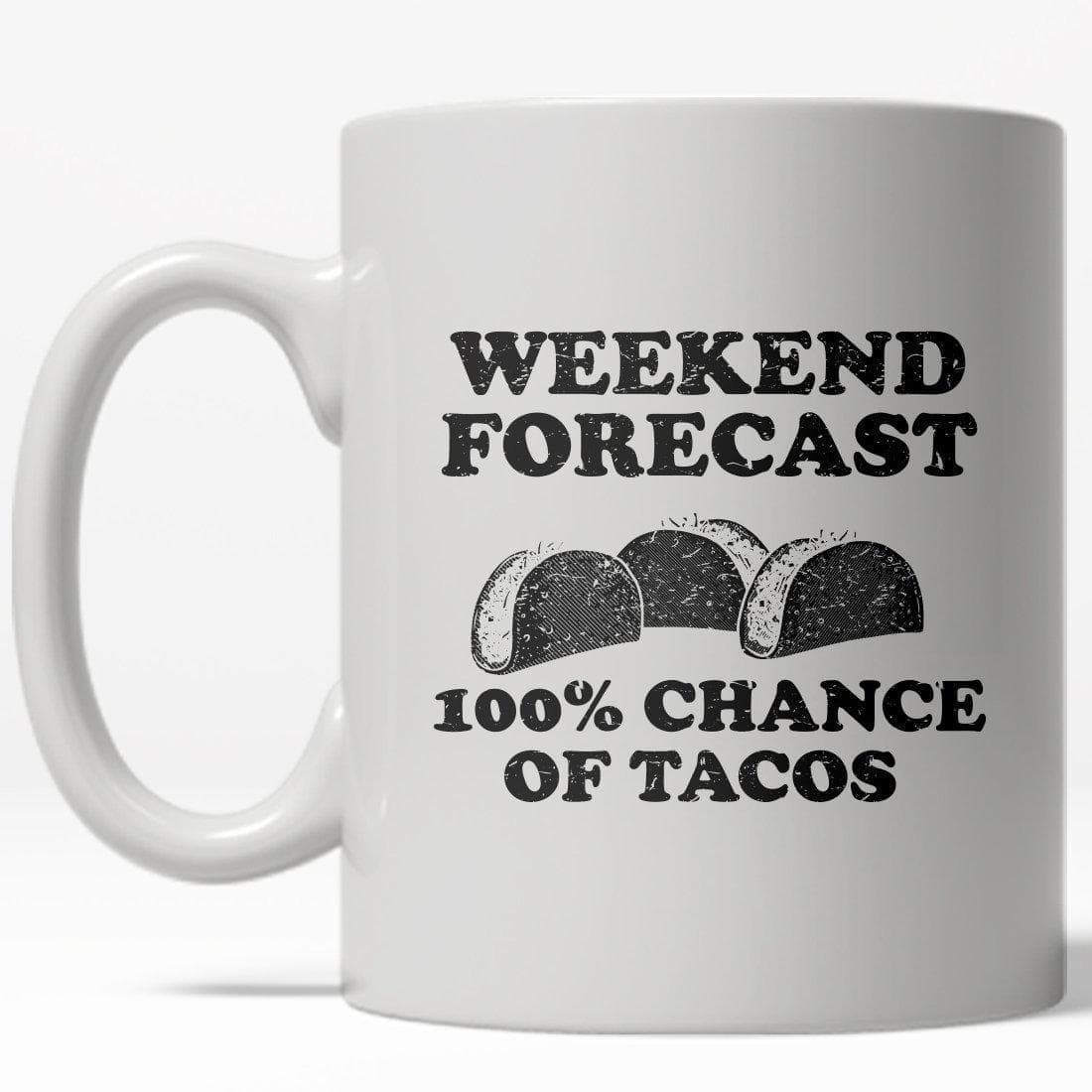 Weekend Forecast: Tacos Mug - Crazy Dog T-Shirts