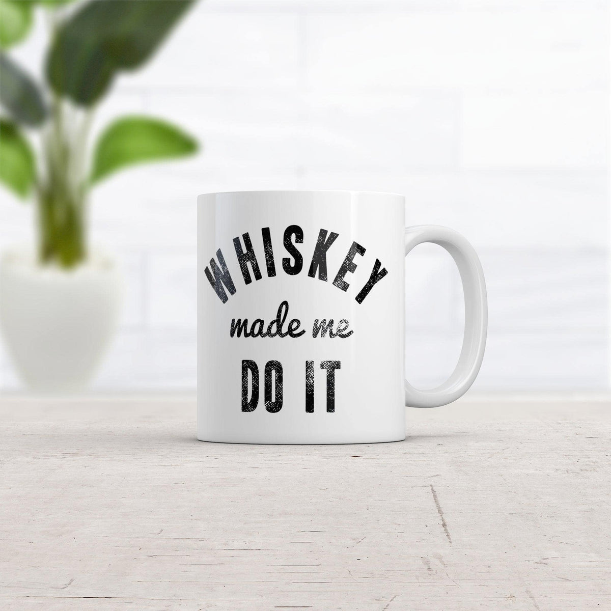 Whiskey Made Me Do It Mug  -  Crazy Dog T-Shirts