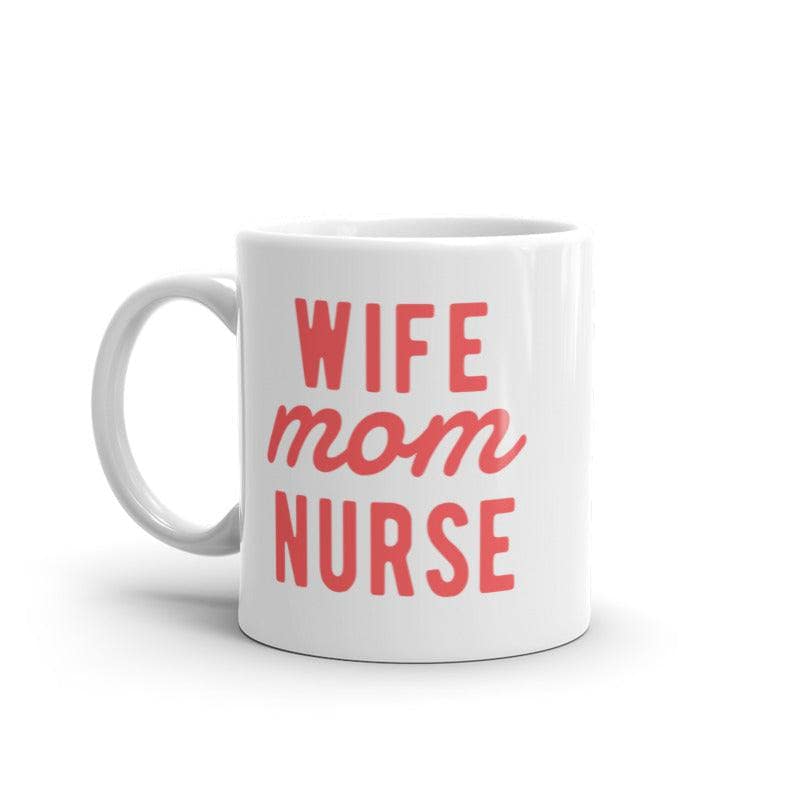 Wife Mom Nurse Mug Cute Mother Spouse Nursing Graphic Novelty Coffee Cup-11oz  -  Crazy Dog T-Shirts