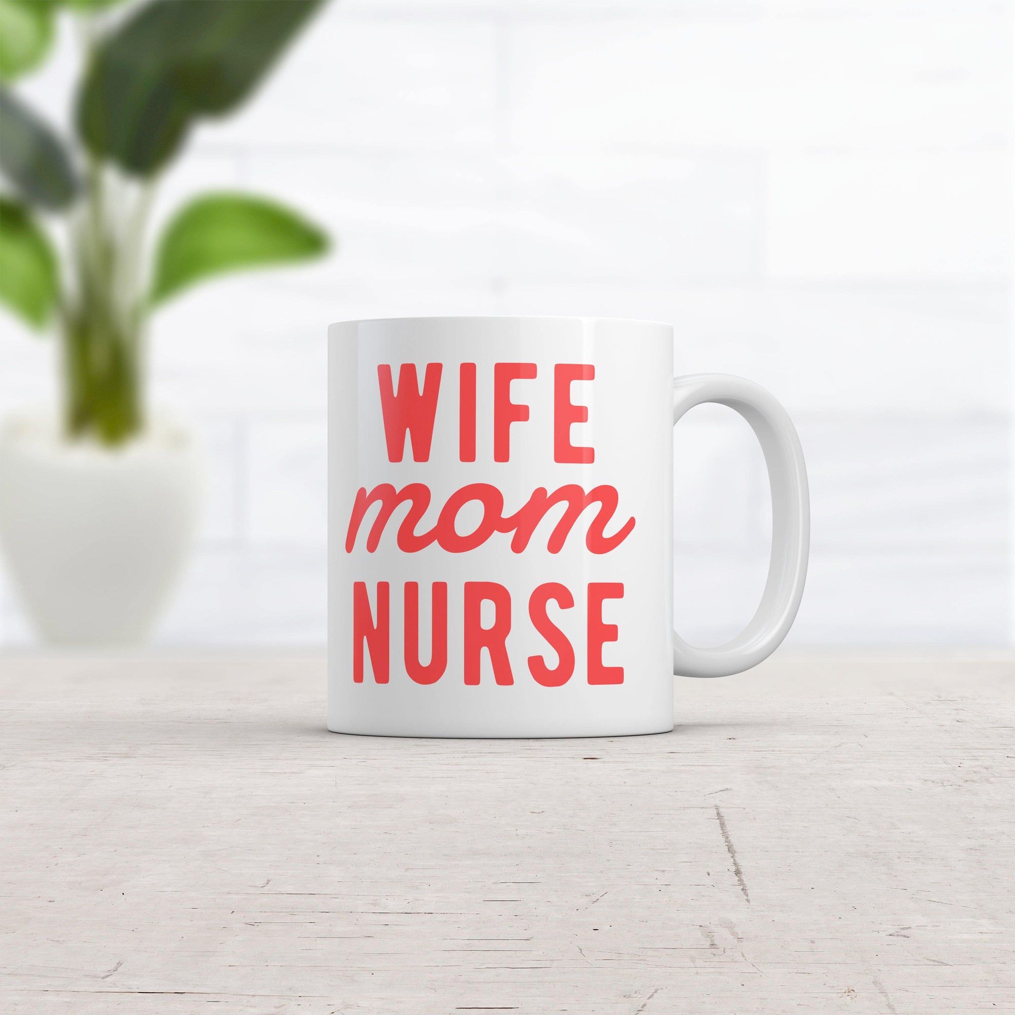 Wife Mom Nurse Mug Cute Mother Spouse Nursing Graphic Novelty Coffee Cup-11oz  -  Crazy Dog T-Shirts