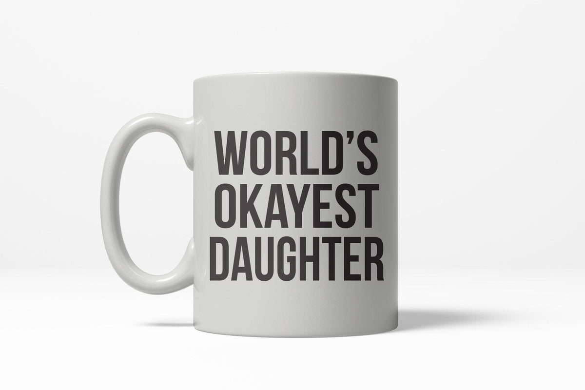 World&#39;s Okayest Daughter Mug - Crazy Dog T-Shirts