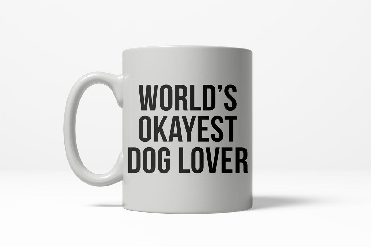 World&#39;s Okayest Dog Lover Mug - Crazy Dog T-Shirts