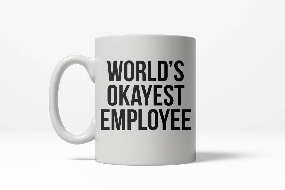 World&#39;s Okayest Employee Mug - Crazy Dog T-Shirts