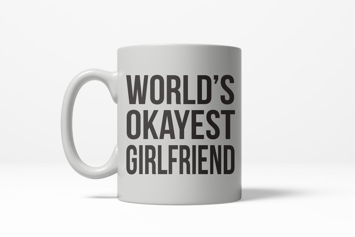 World&#39;s Okayest Girlfriend Mug - Crazy Dog T-Shirts