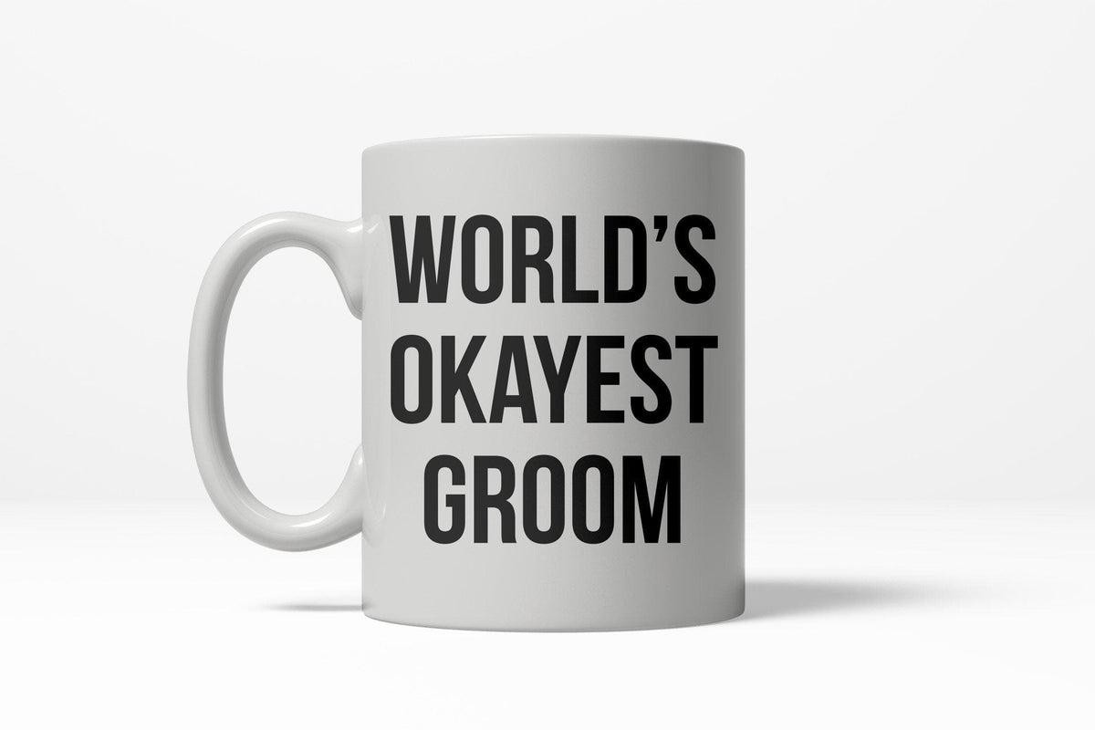 World&#39;s Okayest Groom Mug - Crazy Dog T-Shirts
