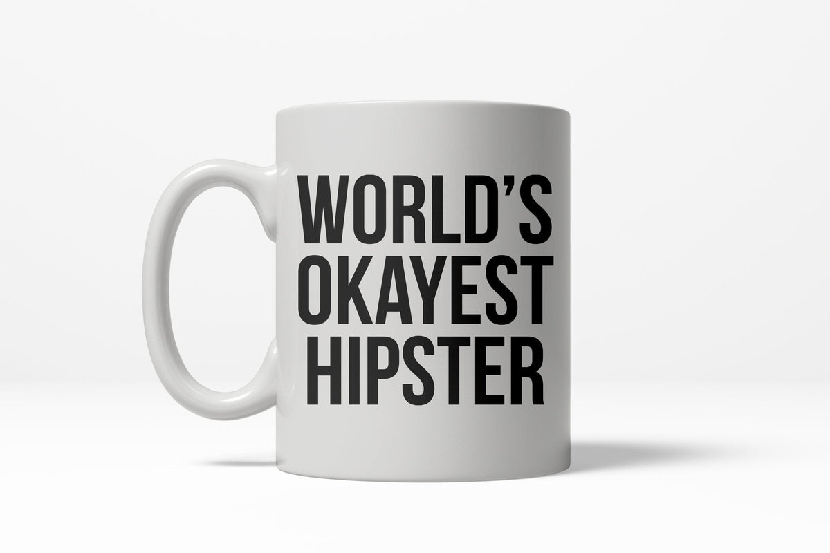 World&#39;s Okayest Hipster Mug - Crazy Dog T-Shirts