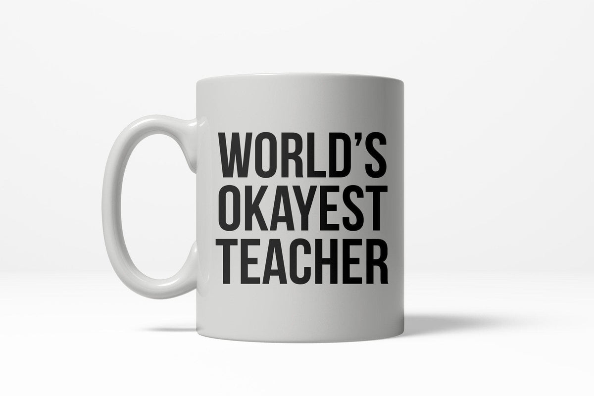 World&#39;s Okayest Teacher Mug - Crazy Dog T-Shirts