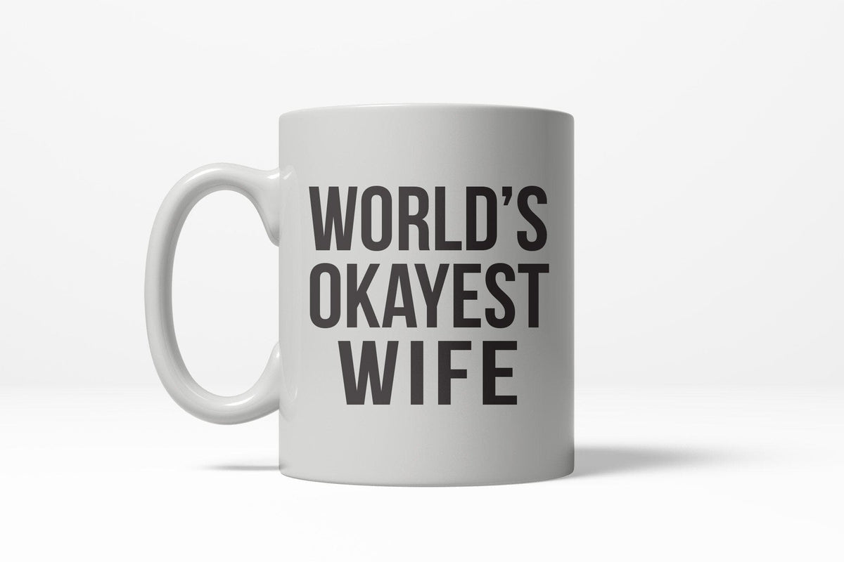 World&#39;s Okayest Wife Mug - Crazy Dog T-Shirts
